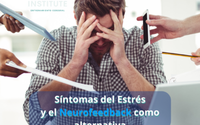 Síntomas del Estrés y el Neurofeedback como alternativa