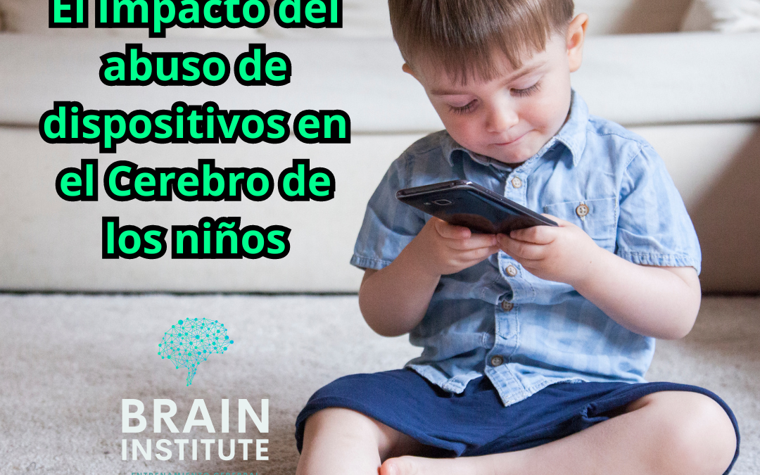 El Impacto del abuso de dispositivos en el Cerebro de los niños