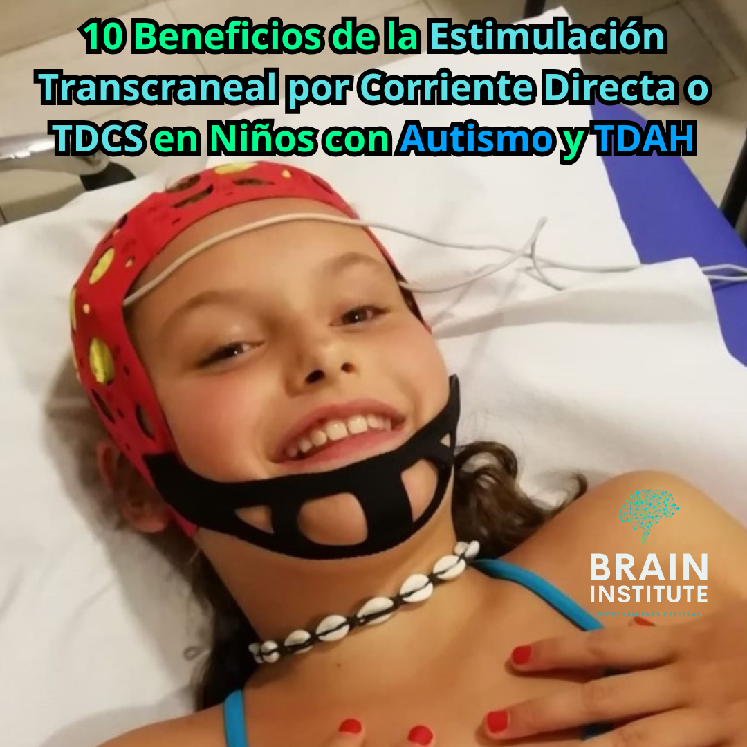 10 Beneficios de la Estimulación Transcraneal por Corriente Directa o TDCS en Niños con Autismo y TDAH