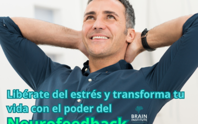 La neurociencia del bienestar: cómo el neurofeedback puede equilibrar tus emociones y reducir el estrés